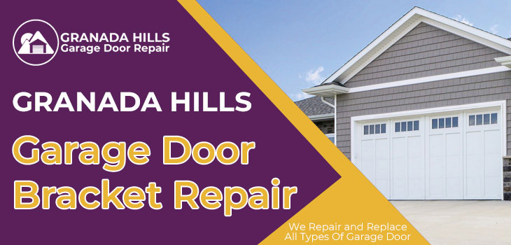 garage door bracket repair in Granada Hills