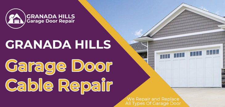 garage door cable repair in Granada Hills